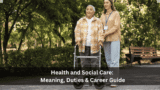 Health and Social Care: Meaning, Duties & Career Guide